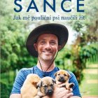 DRUHÁ ŠANCE  - Jak mě pouliční psi naučili žít